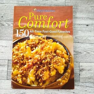 PURE COMFORT Weight Watchers‎ Cookbook 150 Recipes All-Time Feel-Good Favorites